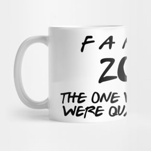 Family 2020 The One Where They Were All Quarentined Mug